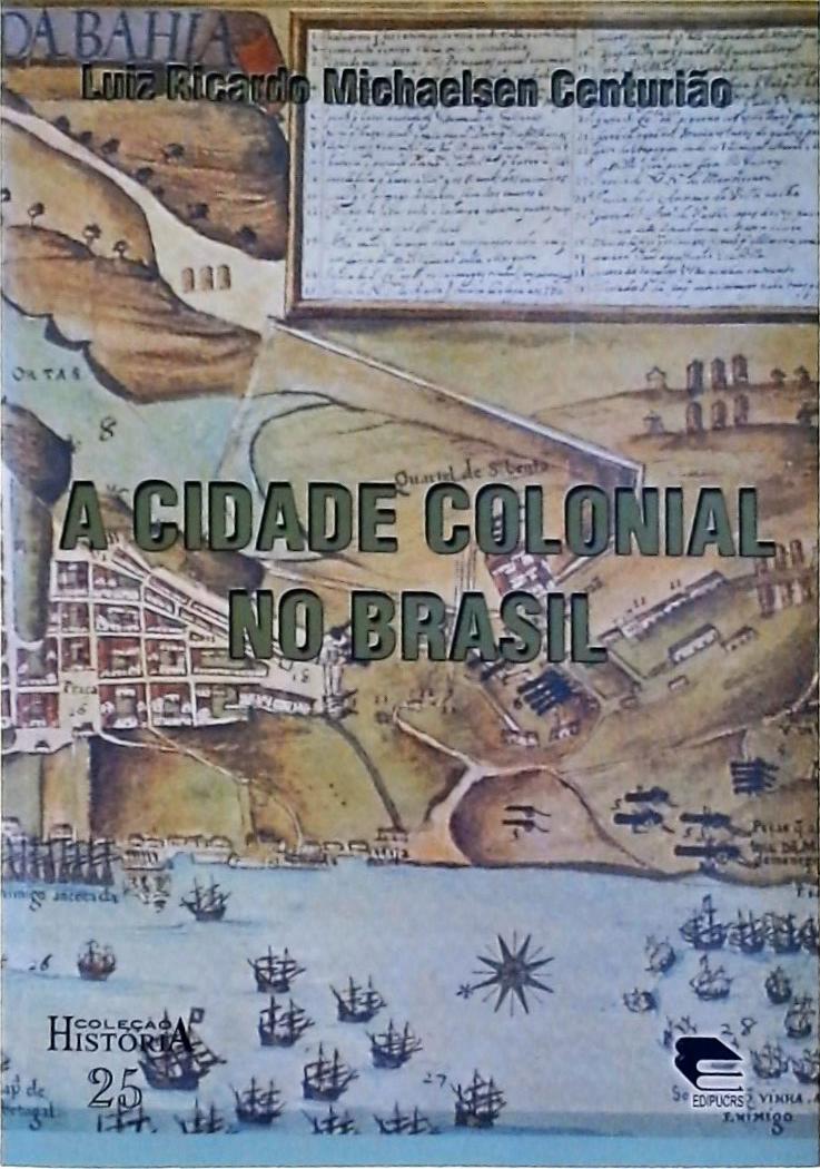 A Cidade Colonial No Brasil