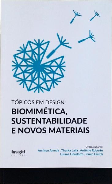 Tópicos Em Design: Biomimética, Sustentabilidade E Novos Materiais