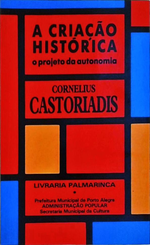 A Criação Histórica - O Projeto da Autonomia