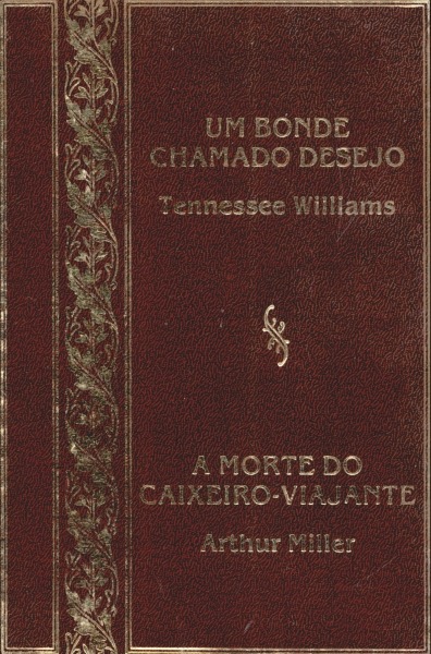 Um Bonde Chamado Desejo / A Morte do Caixeiro-Viajante (2 Obras)