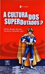 A Cultura Dos Superdotados?