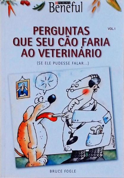 Perguntas Que Seu Cão Faria Ao Veterinário Vol 1