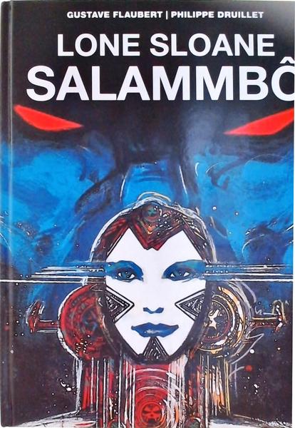 Lone Sloane: Salammbô Vol 1