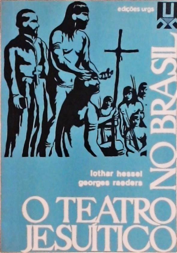 O Teatro Jesuítico No Brasil