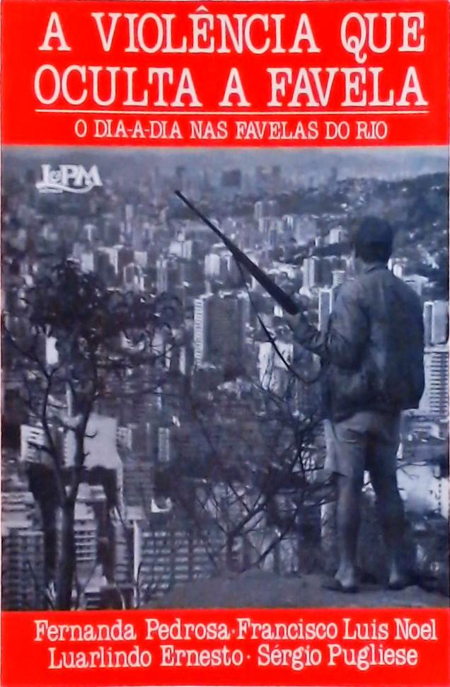 A Violência Que Oculta a Favela