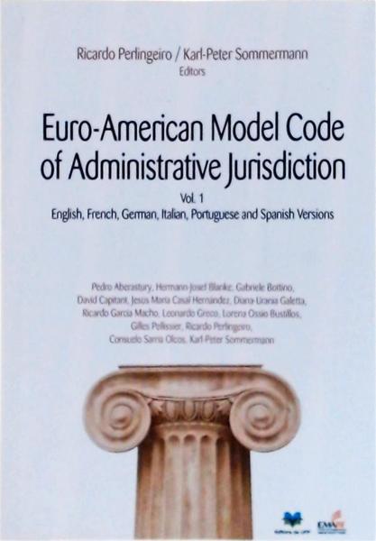 Euro-American Model Code Of Administrative Jurisdiction Vol 1