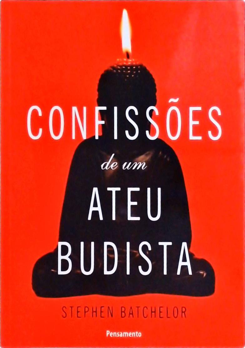 Confissões De Um Ateu Budista