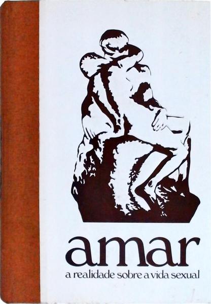 Amar - A Realidade Sobre a Vida Sexual (2 Volumes)