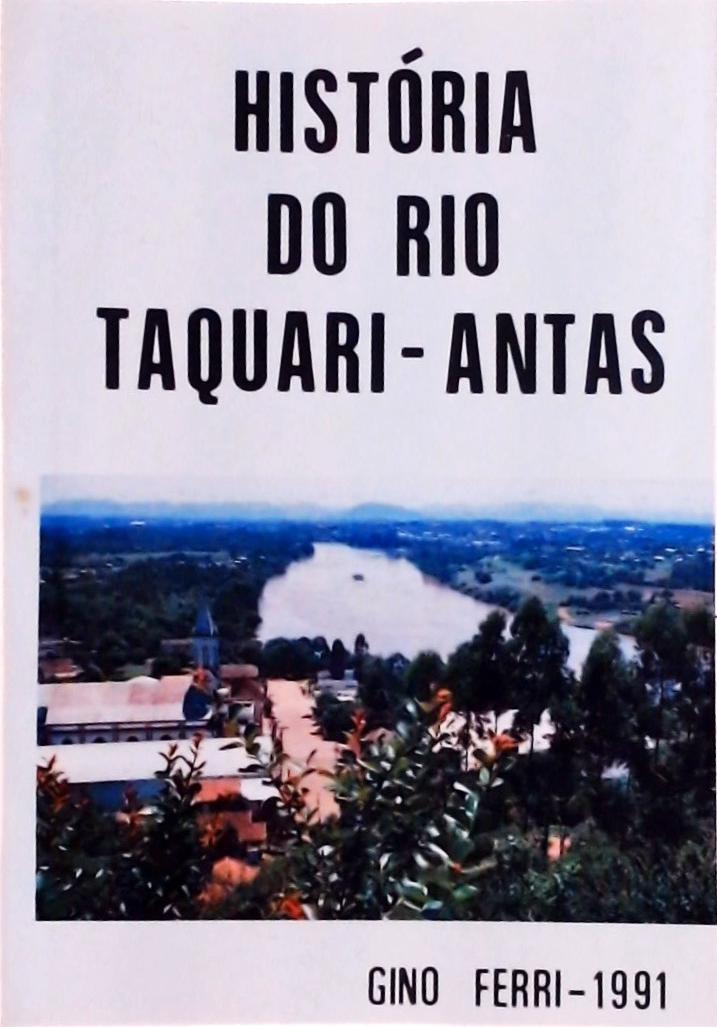 História Do Rio Taquari - Antas