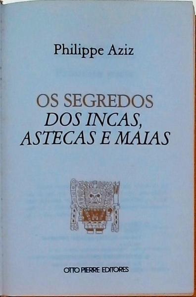 Os Segredos Dos Incas, Astecas E Maias (3 Volumes)