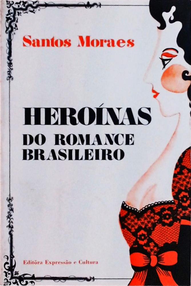 Heroínas do Romance Brasileiro