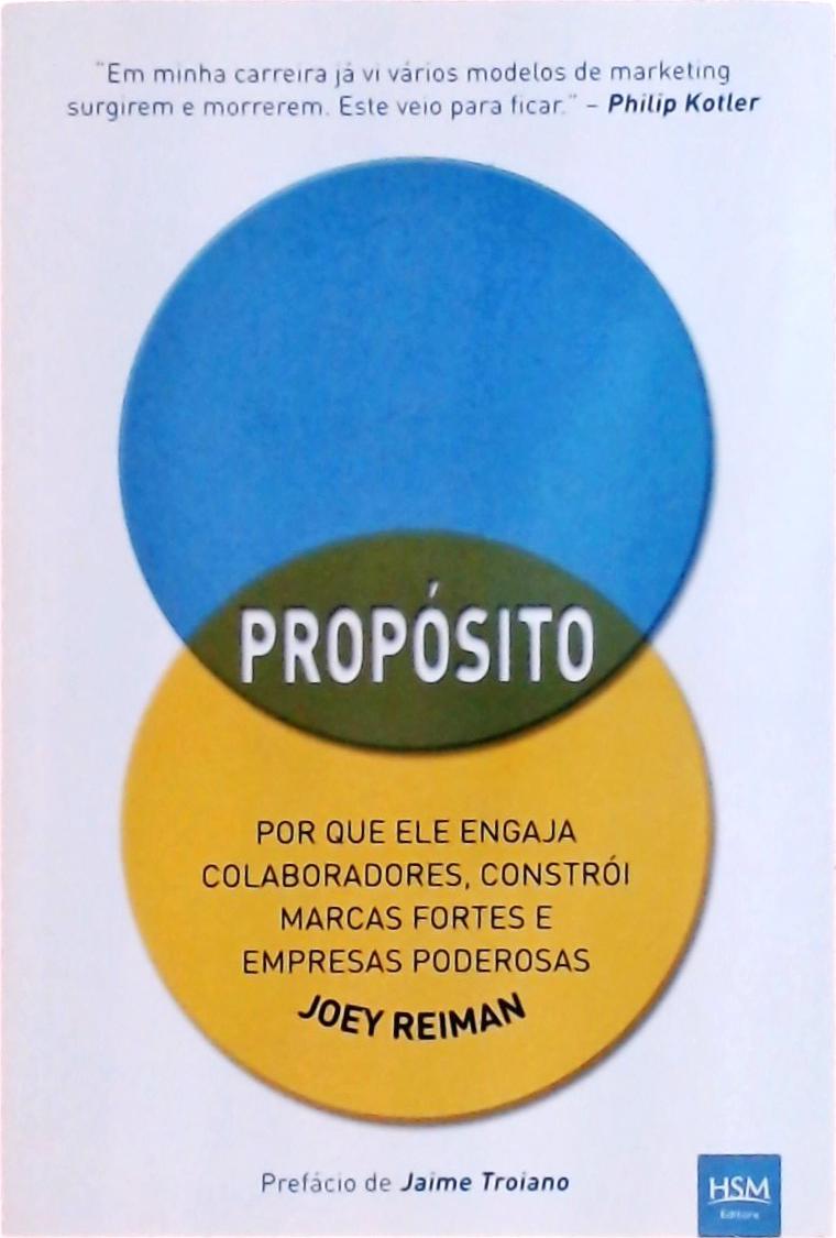 Propósito: Por Que Ele Engaja Colaboradores, Constrói Marc As Fortes E Empresas Poderosas