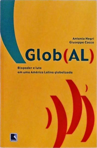 Global: Biopoder E Luta Em Uma América Latina Globalizada