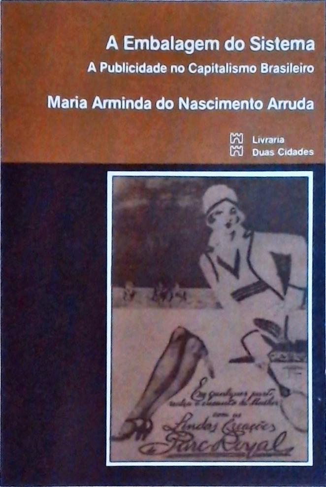 A Embalagem do Sistema - A Publicidade no Capitalismo Brasileiro