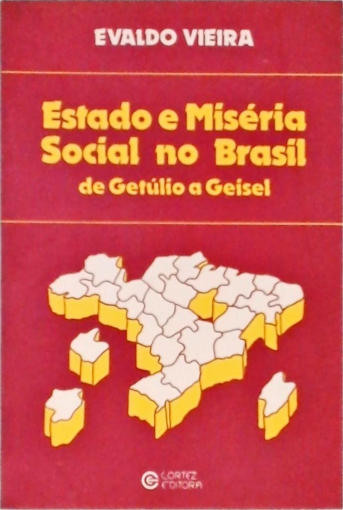 Estado e Miséria Social no Brasil: de Getúlio a Geisel