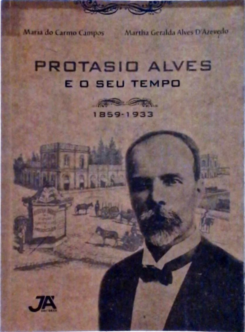 Protasio Alves E O Seu Tempo