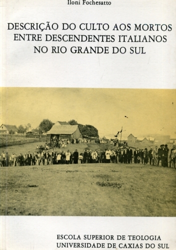 Descrição do Culto aos Mortos entre Descendentes Italianos no Rio Grande do Sul