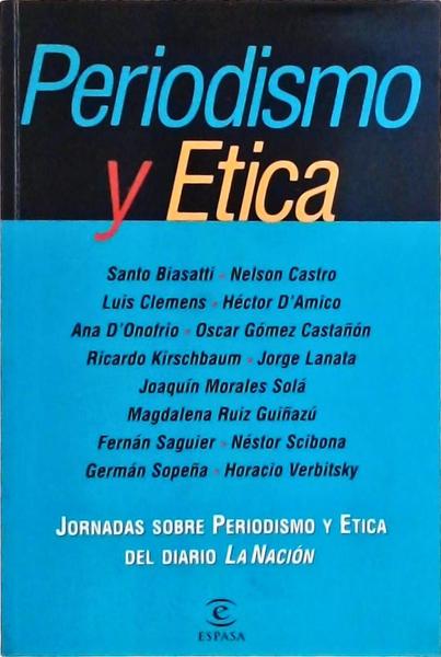 Periodismo Y Etica: Jornadas Sobre Periodismo Y Etica Del Diario La Nación