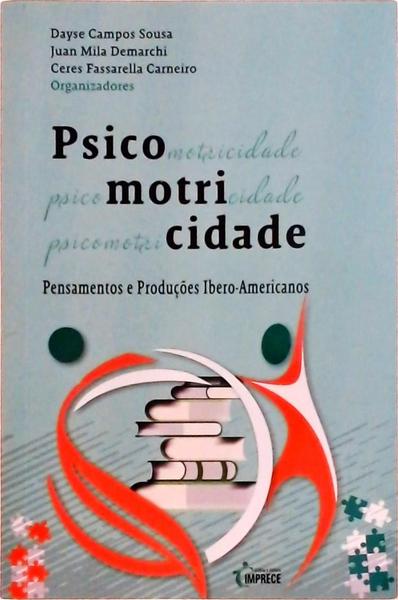 Psicomotricidade: Pensamentos E Produções Ibero-Americanos