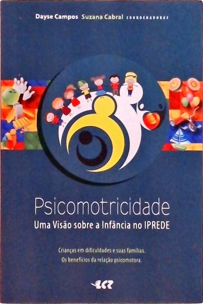 Psicomotricidade: Uma Visão Sobre A Infância No Iprede