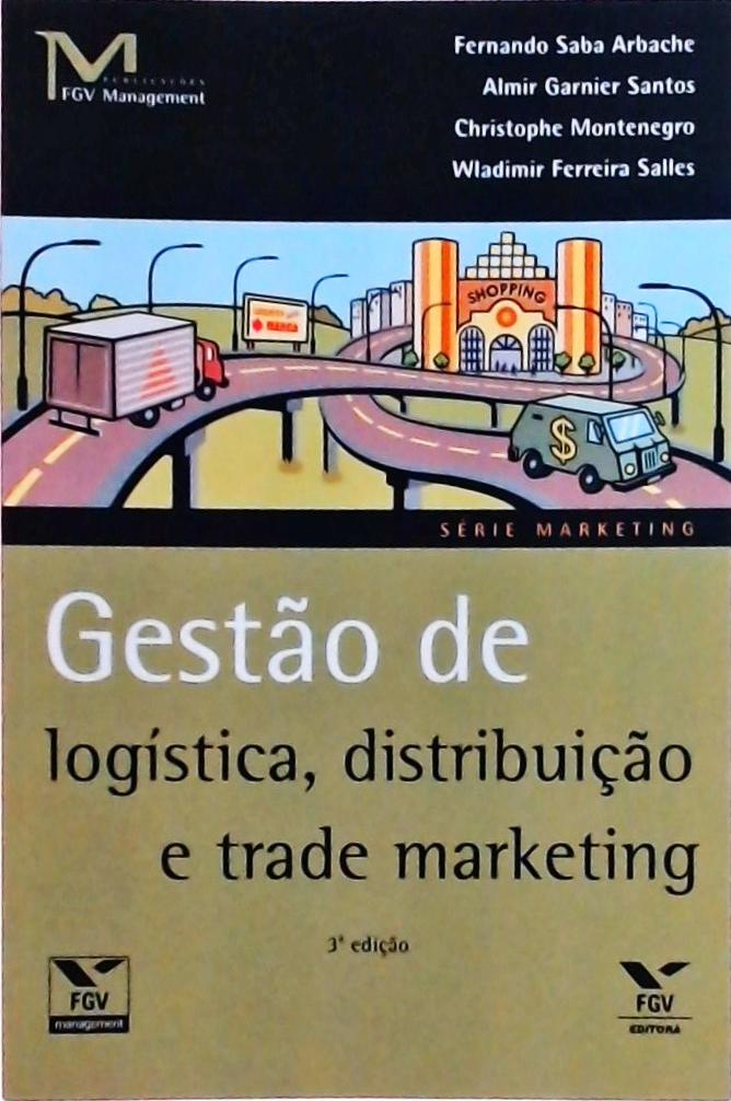 Gestão De Logística, Distribuição E Trade Marketing