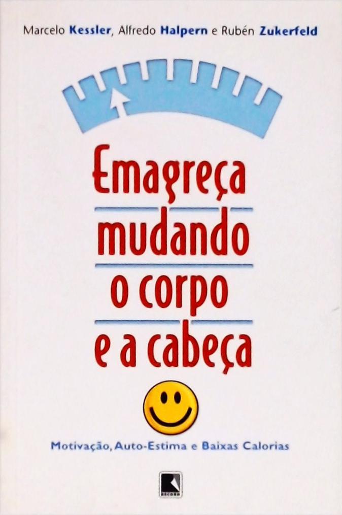 Emagreça Mudando O Corpo E A Cabeça