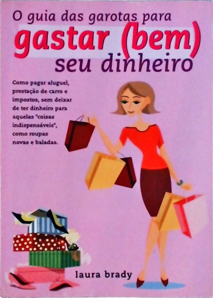 O guia das garotas para gastar (bem) seu dinheiro