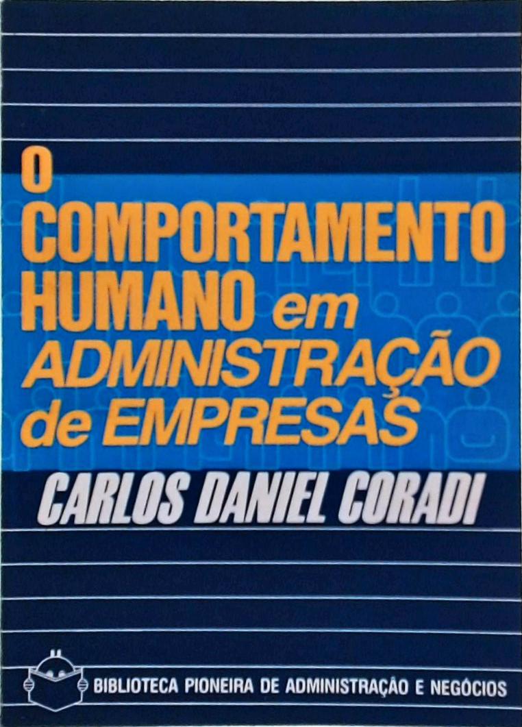 O Comportamento Humano em Administração de Empresas