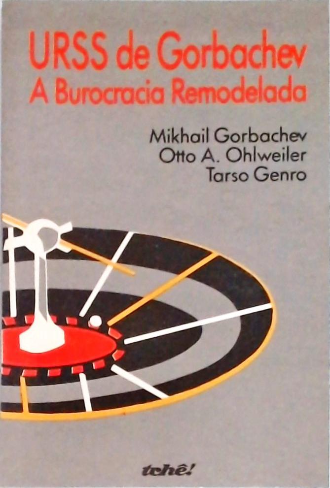 URSS de Gorbachev - A Burocracia Remodelada