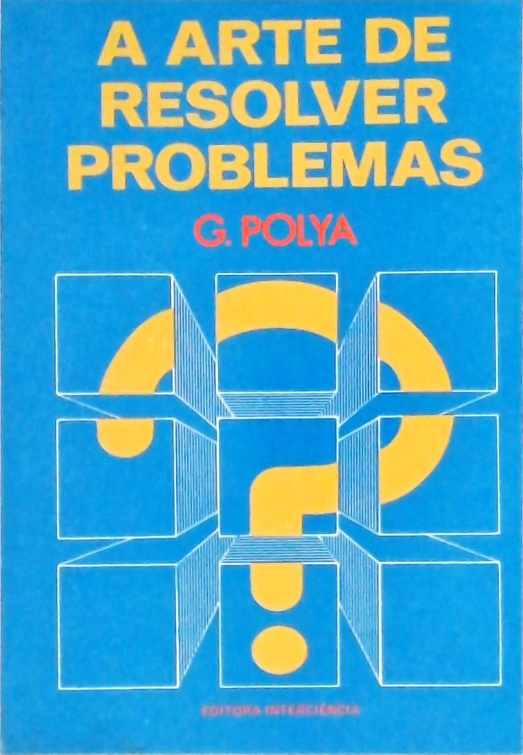 A Arte De Resolver Problemas