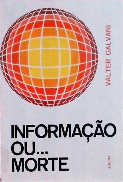 Informação Ou... Morte