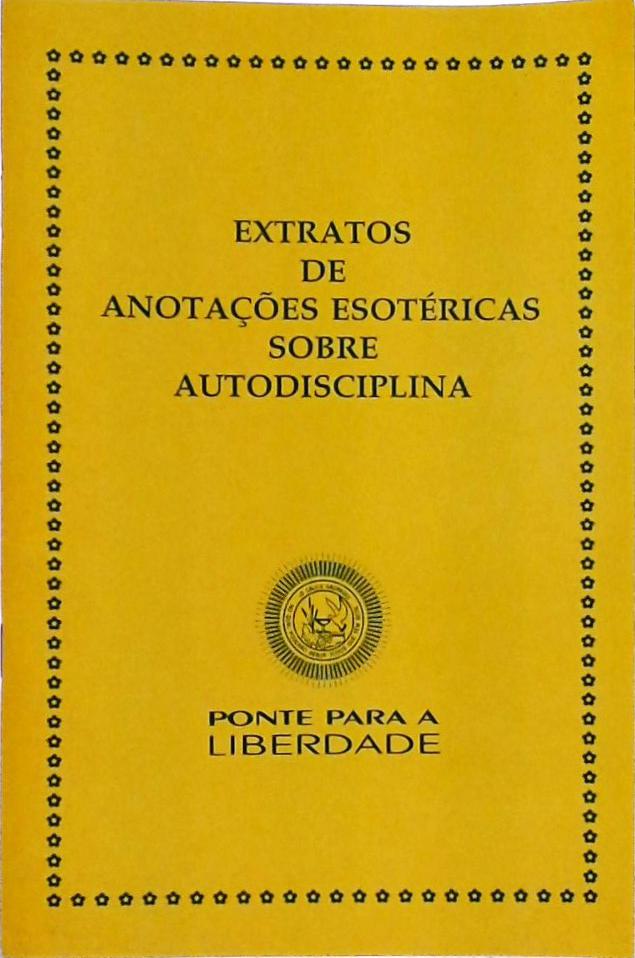 Extratos de Anotações Esotéricas sobre Autodisciplina