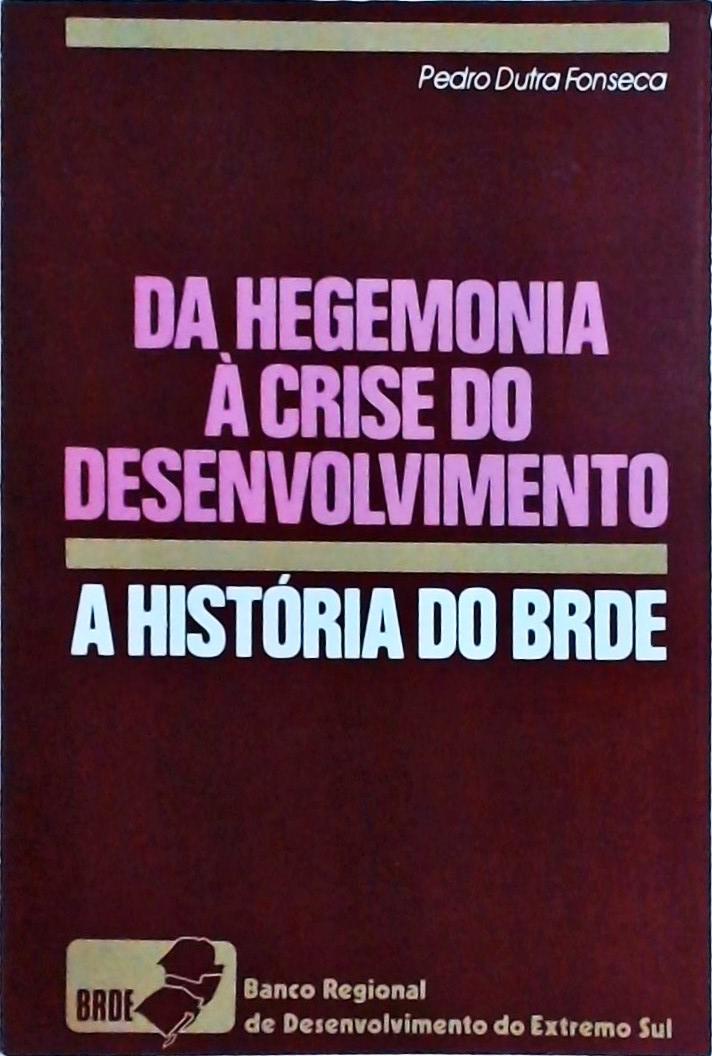 Da Hegemonia À Crise Do Desenvolvimento