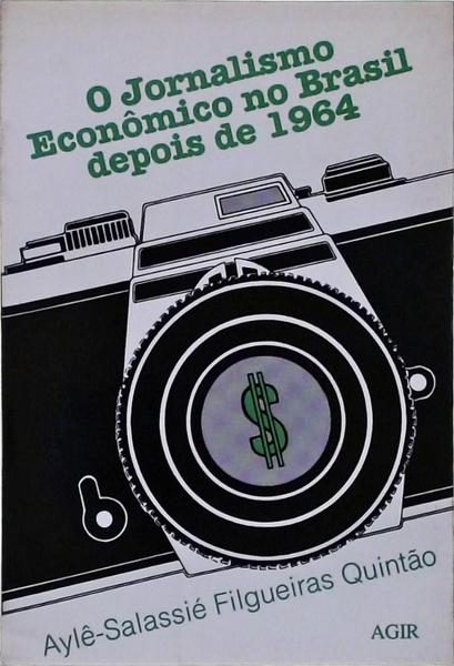 O Jornalismo Econômico No Brasil Depois De 1964