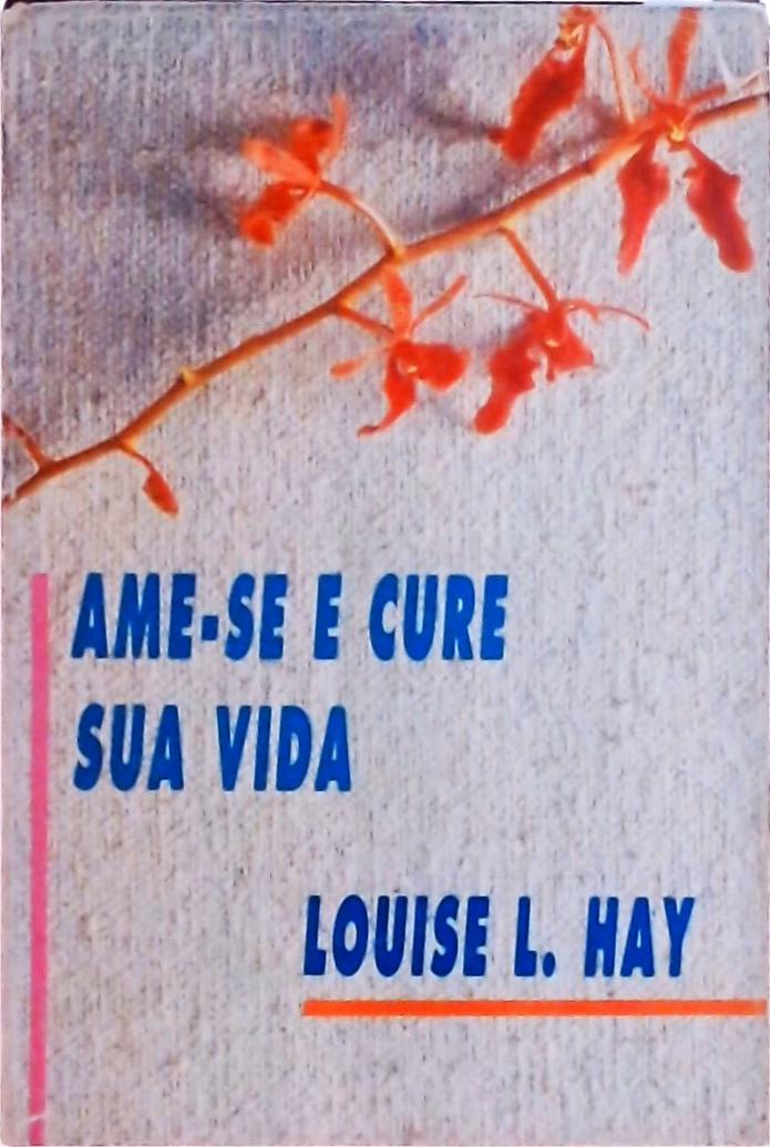 Ame-se E Cure Sua Vida