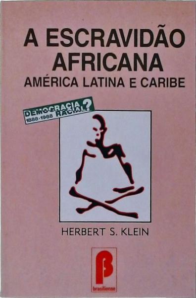 A Escravidão Africana: América Latina E Caribe