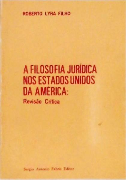 A Filosofia Jurídica Nos Estados Unidos Da América: Revisão Crítica