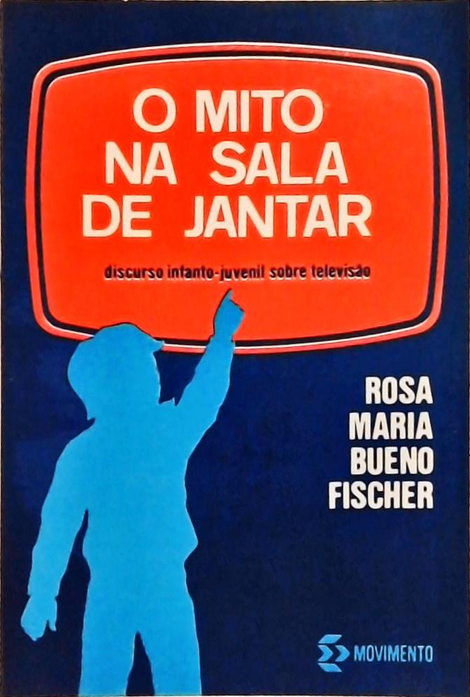 O Mito Na Sala De Jantar