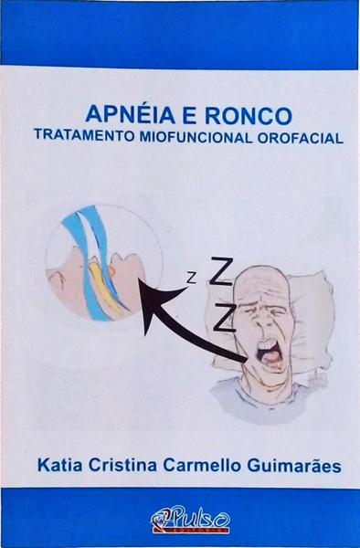 Apnéia E Ronco: Tratamento Miofuncional Orofacial