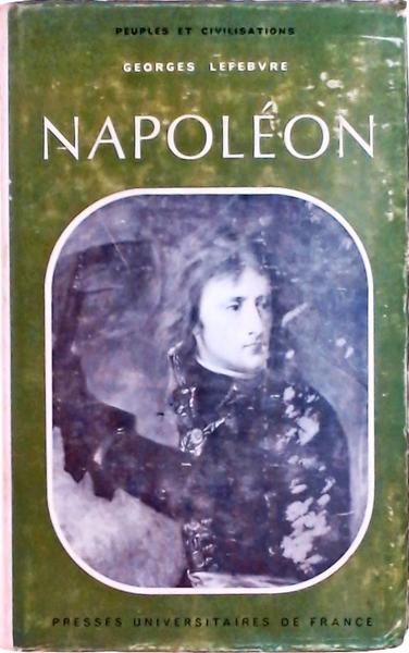 Peuples Et Civilisations XIV: Napoléon