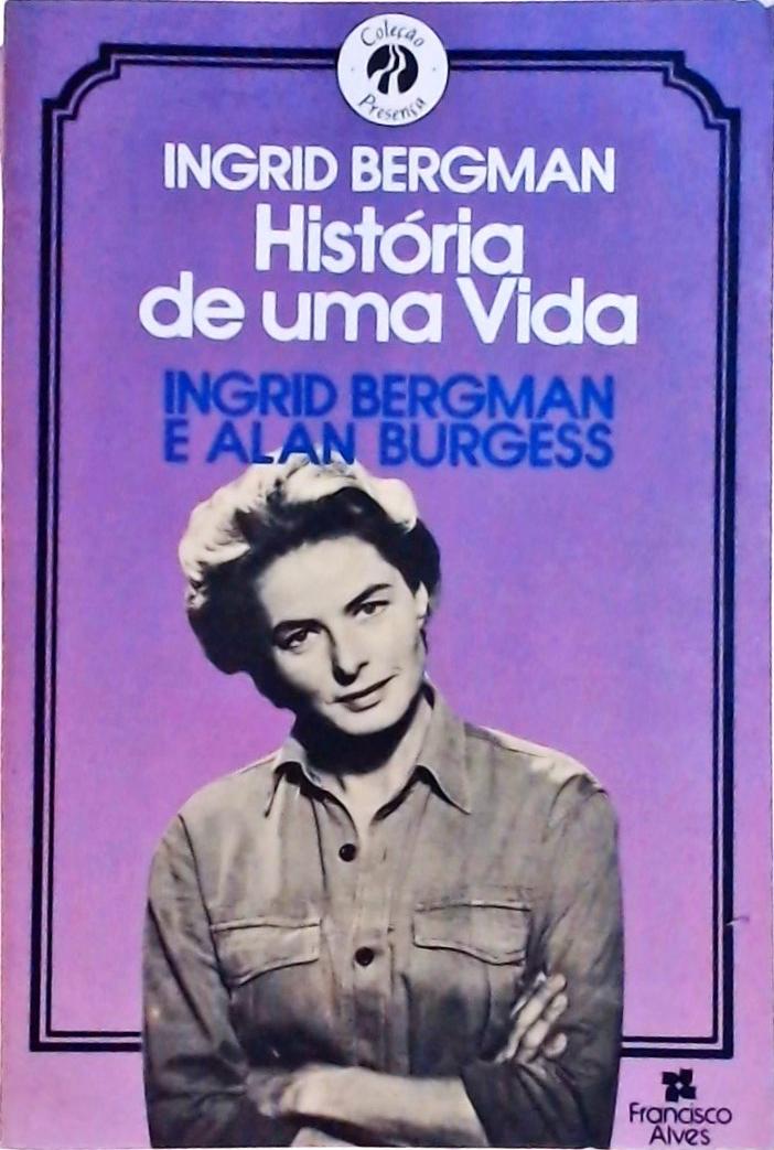 Ingrid Bergman: História de uma Vida