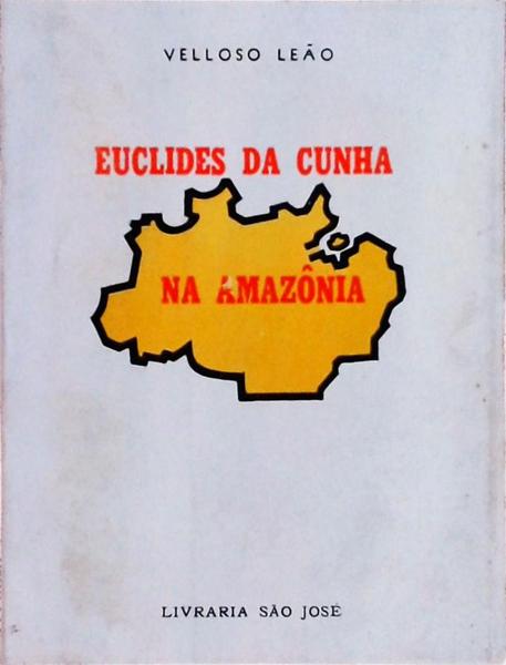 Euclides Da Cunha Na Amazônia
