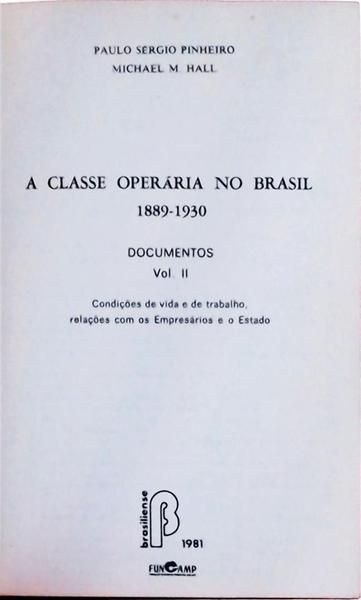 A Classe Operária No Brasil 1889-1930: Documentos Vol 2