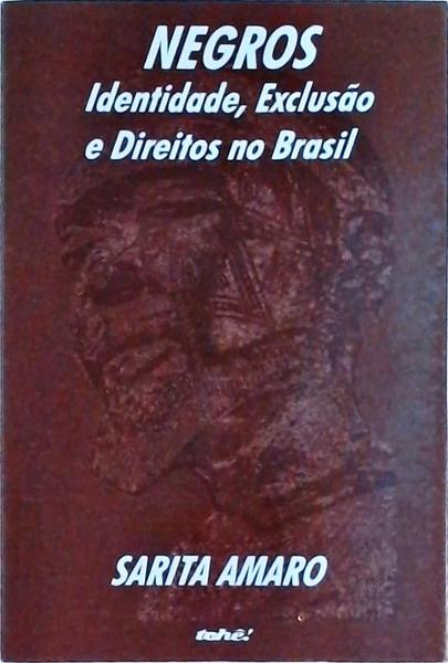 Negros: Identidade, Exclusão E Direitos No Brasil
