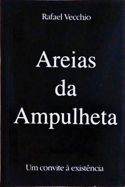 Areias Da Ampulheta: Um Convite À Existência (Autógrafo)