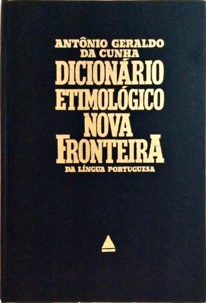 Dicionário Etimológico Nova Fronteira Da Língua Portuguesa
