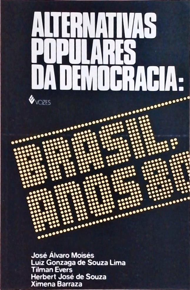 Alternativas Populares da Democracia: Brasil, Anos 80