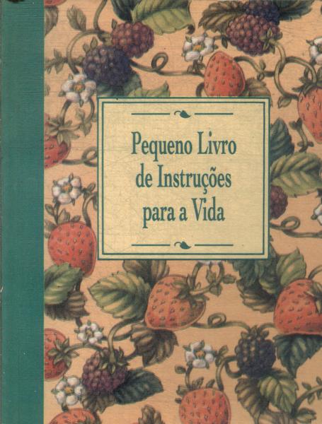 Pequeno Livro De Instruções Para A Vida