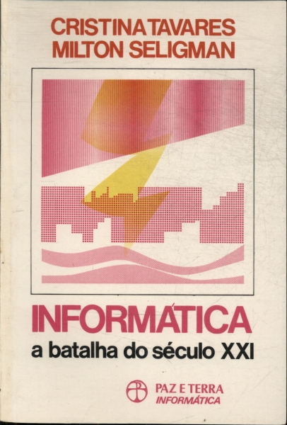 Informática: A Batalha Do Século Xxi