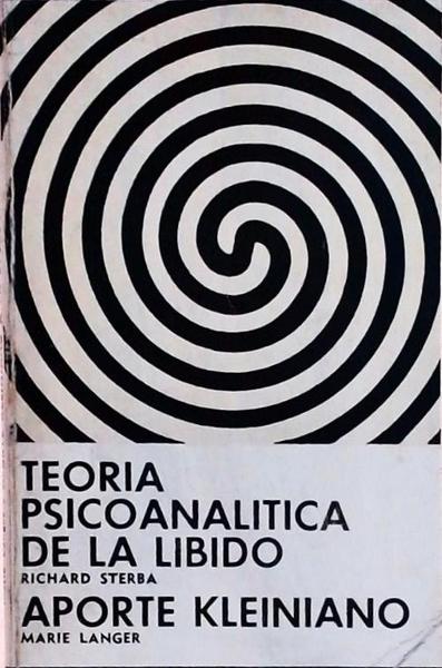 Teoria Psicoanalitica De La Libido - Aporte Kleiniano A La Evolucion Instintiva